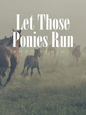 cover image of Let Those Ponies Run
